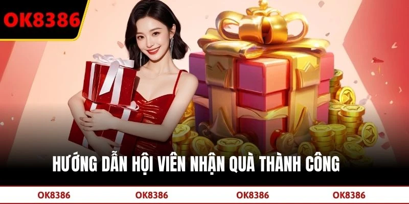 Hướng dẫn hội viên nhận quà thành công